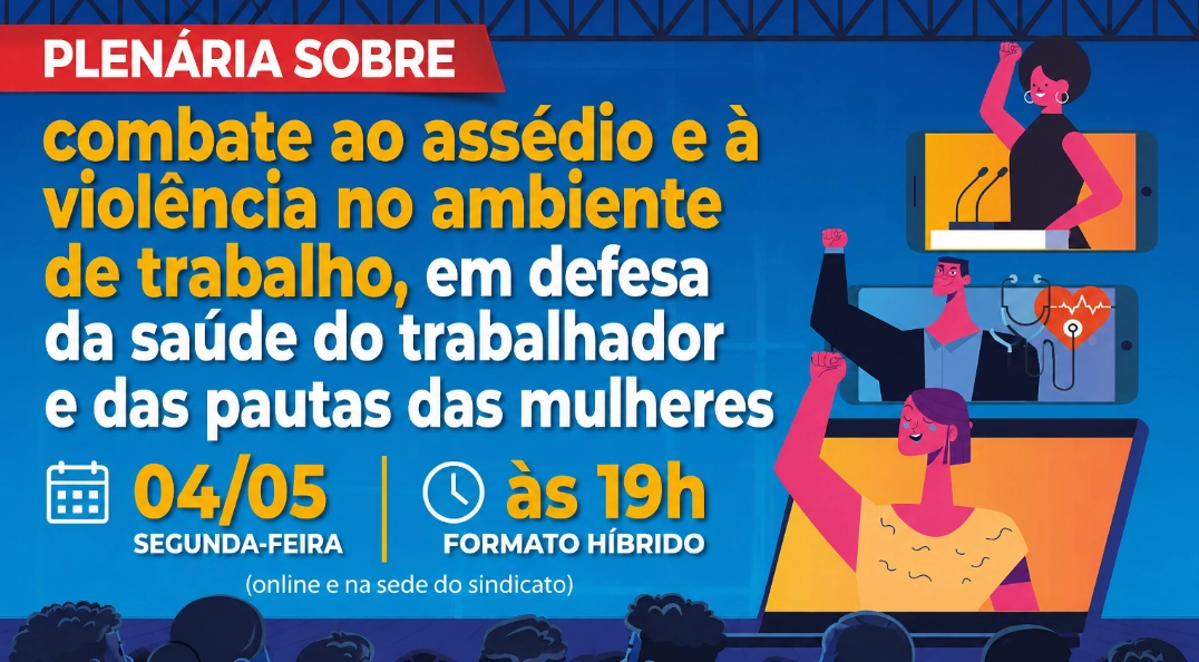 Plenária nesta segunda 4 de maio vai debater saúde, combate à violência no trabalho e pautas das mulheres