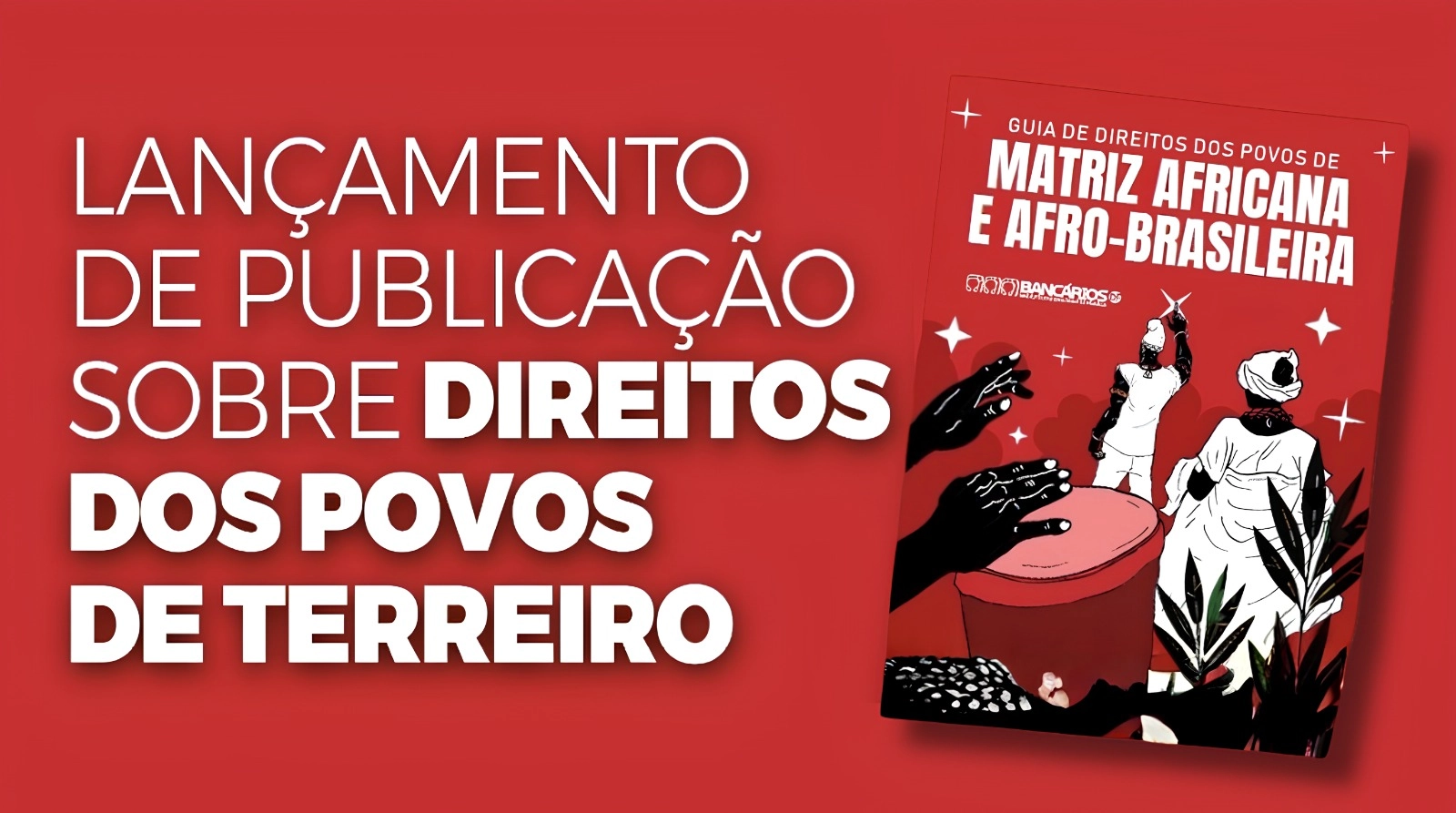 SINDICATO LANÇA GUIA DE DIREITOS DOS POVOS DE MATRIZ AFRICANA E AFRO-BRASILEIRA
