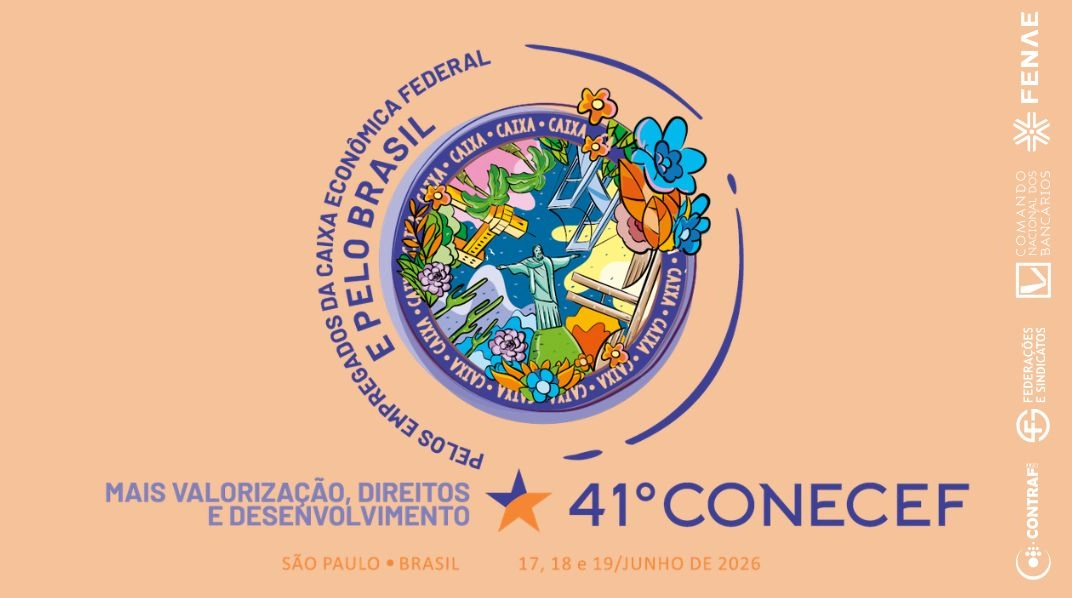 Campanha Nacional: 41º Conecef vai debater os desafios das empregadas e dos empregados da Caixa